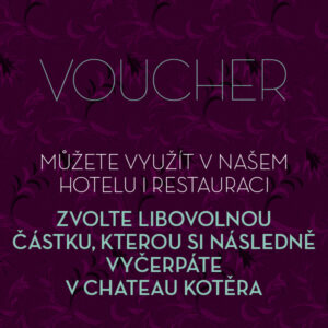 Dárkový voucher I – CHATEAU KOTĚRA